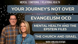 🔴 Your Journeys Not Over | Evangelism OCD | Mental Health and the Epstein Files | Church and Israel