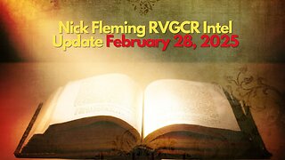 Nick Fleming RVGCR Intel Update February 28, 2025