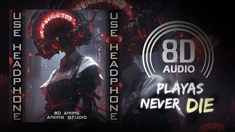 ANGELPLAYA - PLAYAS NEVER DIE (8D AUDIO) 🎧