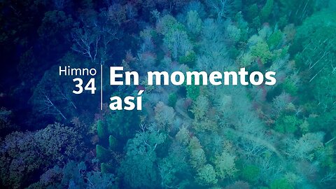Himno 34 | En momentos así | Himnario Adventista