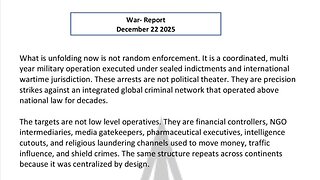 WAR REPORT - DEC 22 2025 - THE INTEGRATED GLOBAL CRIMINAL TAKEDOWN