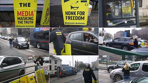 Birmingham 15: NO to DIGITAL ID – Media MASKING the TRUTH. Honk for FREEDOM. WARNING AGENDA 2030.