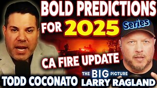 The FIRES were planned? Alien Disclosure, Joe Rogan a Christian? • Larry Ragland: The Big Picture