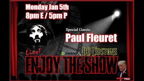 Enjoy The Show - Episode 83 w/ Special Guest Paul Fleuret @RealAbs1776
