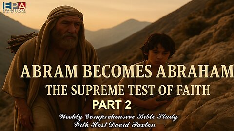 The Conclusion of Abram Becomes Abraham: The Supreme Test of Faith