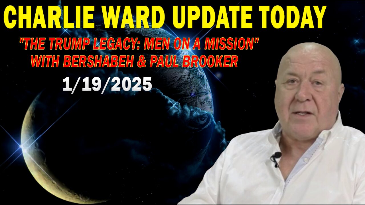 CHARLIE WARD UPDATE TODAY Jan 19: "THE TRUMP LEGACY: MEN ON A MISSION" WITH BERSHABEH & PAUL BROOKER