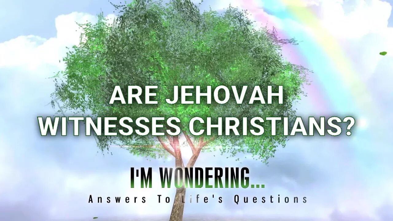 Are Jehovah Witnesses Christians?