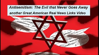 Antisemitism: The Evil that Never Goes Away