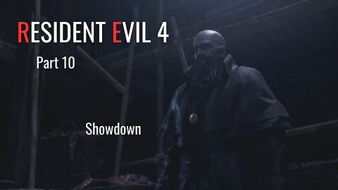 Resident Evil 4 Remake Part 10 - Showdown