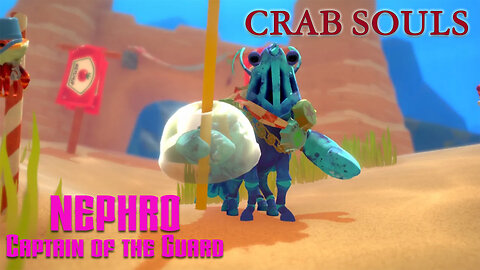 Crab Souls Boss Fights: Defeating Nephro, Captain of the Guards - Another Crab's Treasure