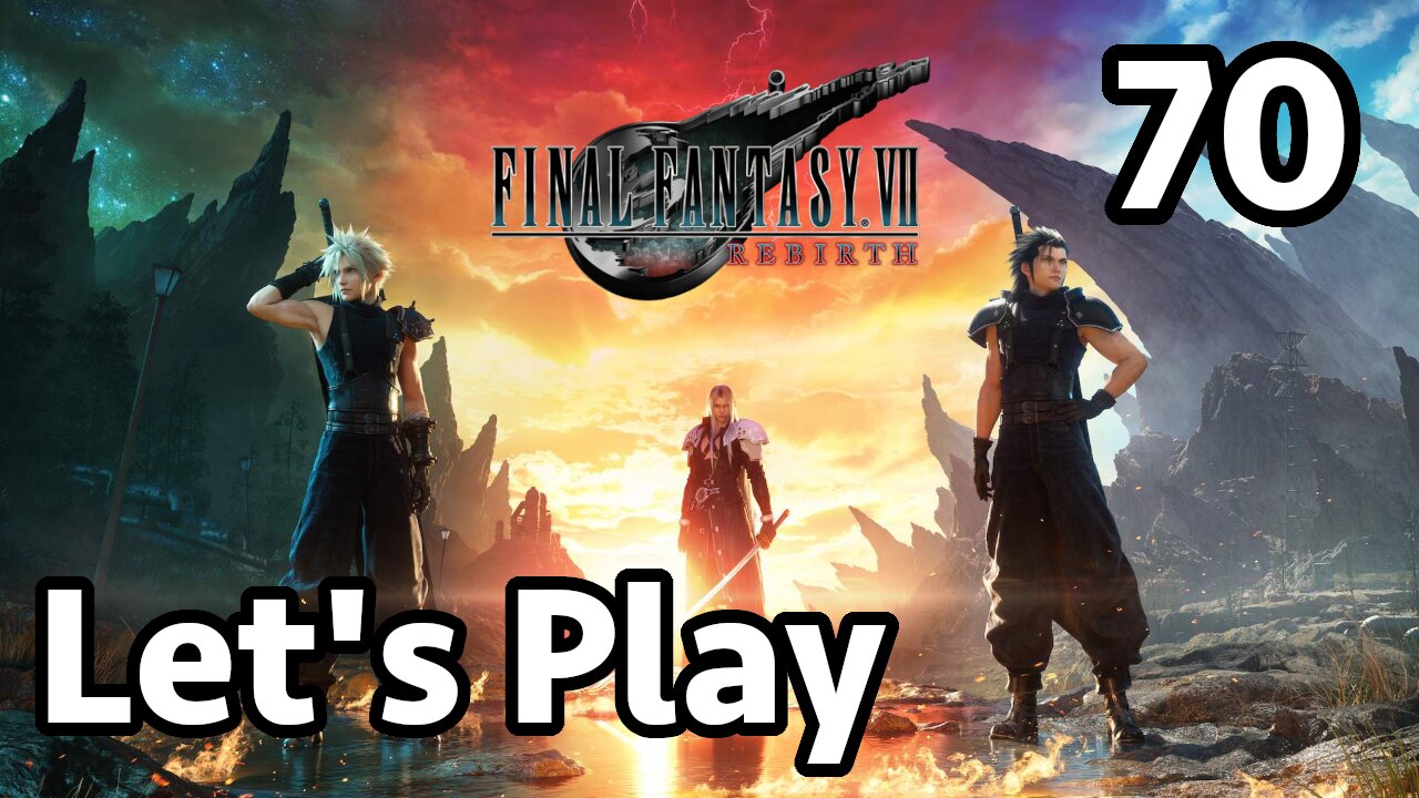 Let's Play Final Fantasy 7 Rebirth - Part 70