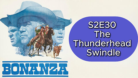 Bonanza S02E30 | The Thunderhead Swindle