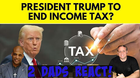 Trump to End Income Tax? (2 Dads React)