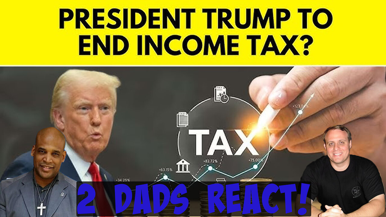 Trump to End Income Tax? (2 Dads React)