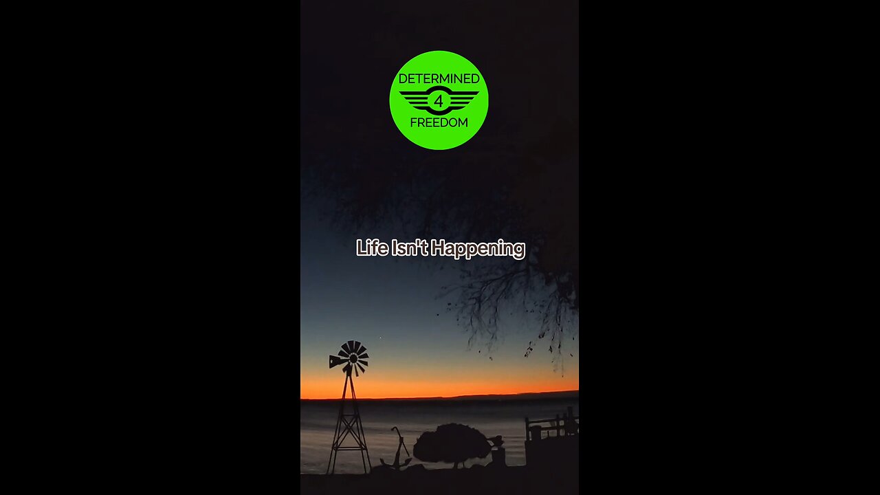 Life Isn't Happening...