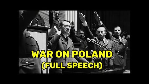Hitler's Poland Invasion Speech (1939)