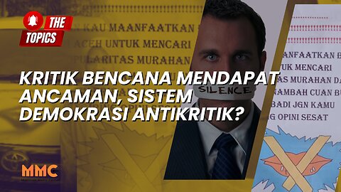 Kritik Bencana Mendapat Ancaman, Sistem Demokrasi Antikritik? | The Topics