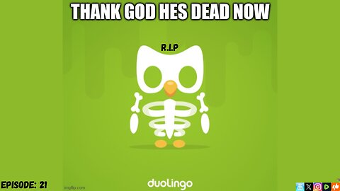 The DUOLINGO bird DIED today.