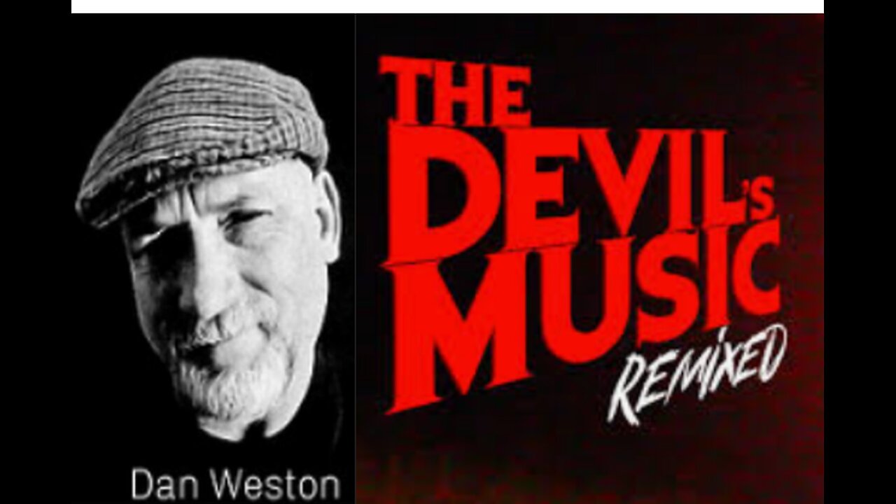 The Devil's music. Songs Are Often More Impactful Than Sermons By Dan Weston.