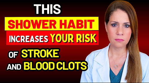 THIS SHOWER HABIT increases the RISK OF STROKE AT NIGHT