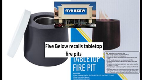 Five Below recalls tabletop fire pits