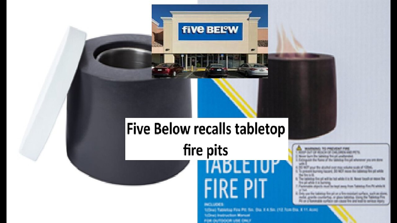 Five Below recalls tabletop fire pits