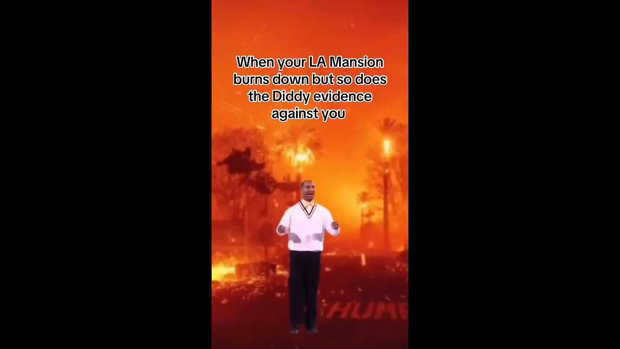 They just got rid of all the Diddy evidence in the California fires