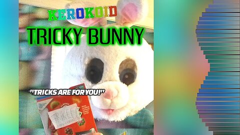 Kerokoid - Tricky Bunny