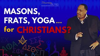 Freemasons, Fraternities, Sororities, Yoga – Are They for Christians?