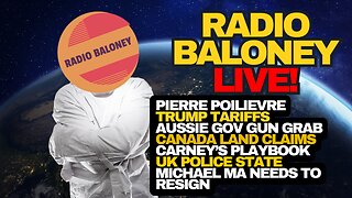 Radio Baloney Live! Aussie Gov Gun Grab, Carney's Playbook, UK Police State, Canada Land Claims, ICE