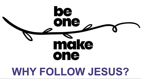 January 5, 2025 - WHY FOLLOW JESUS?