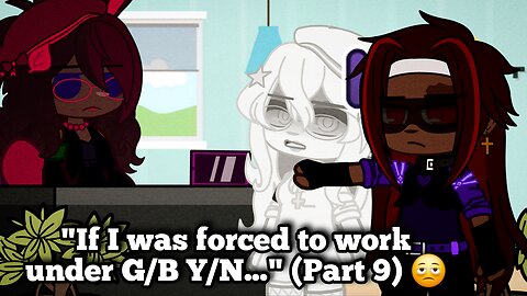 "If I was forced to work under Y/N..." (Part 9) 🫩