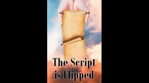 The SCRIPT Has Been FLIPPED in this, the GREAT AWAKENING