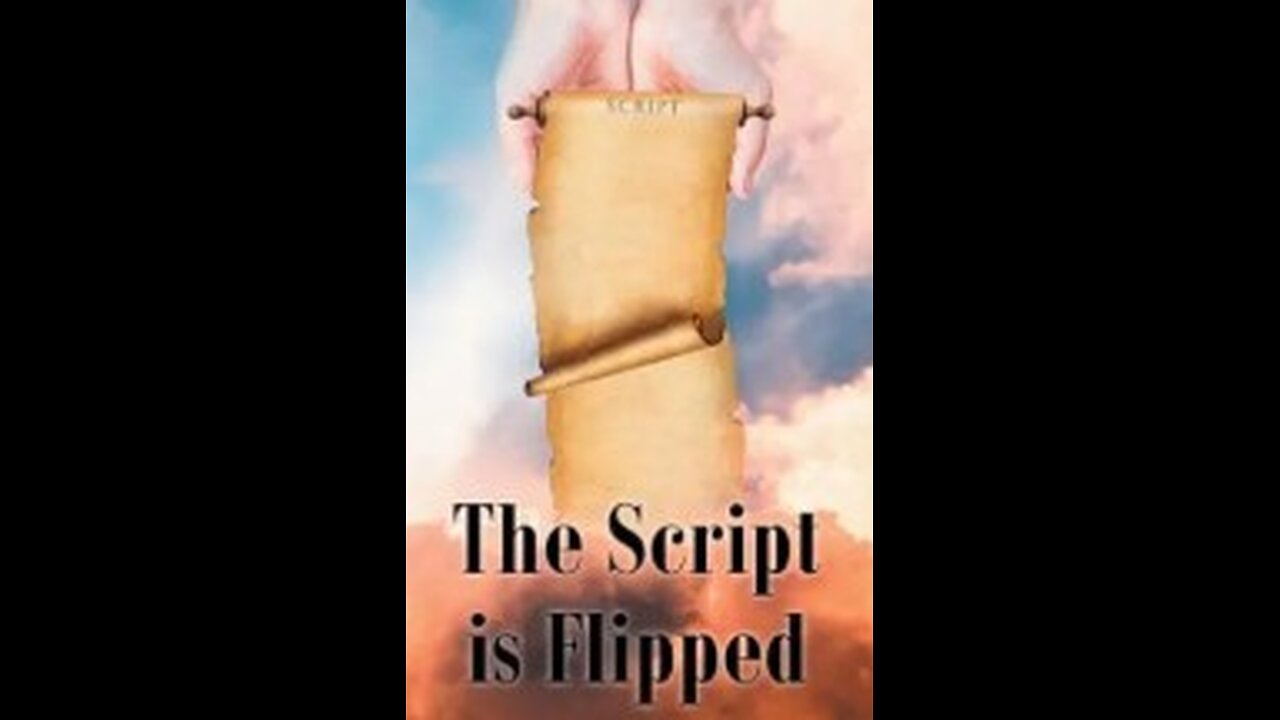 The SCRIPT Has Been FLIPPED in this, the GREAT AWAKENING