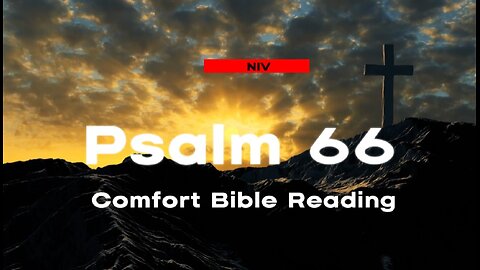 Psalm Chapter 66: Reading the Book of Psalms ( NIV )