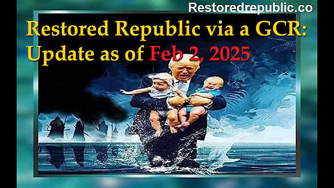 Restored Republic via a GCR Update as of February 2, 2025