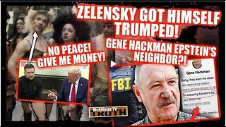 Zelensky Got Trumped! Hackman Epstein Neighbor?! Make England Great Again! Ukrainian Secrets!