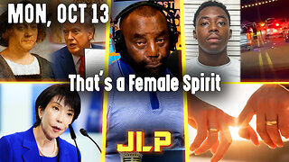 That’s a Female Spirit | JLP Mon 10-13-25