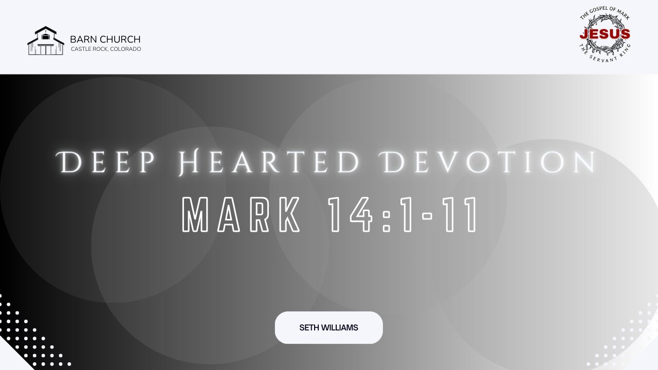 Gospel of Mark - Deep Hearted Devotion