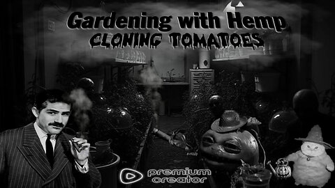 Gardening With Hemp Episode #3 Cloning Tomatoes