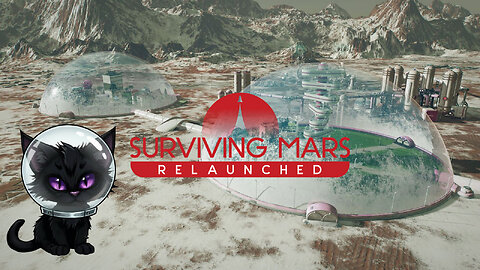 Surviving Mars Relaunched: ongoing Martian Woes