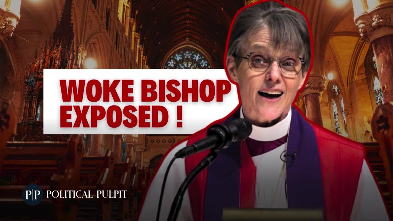 Satans Agenda Exposed, One Woke Bishop at a Time!