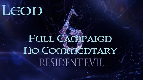RE6 - Leon's Story, No Commentary pt2