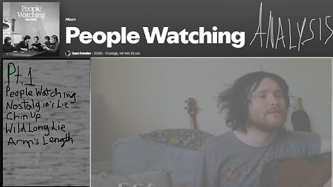 Analysis of Sam Fender's People Watching album pt.1 (streamed 2025/03/04)