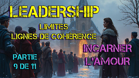LeaderShip Partie 9 de 11