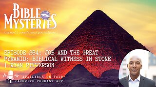 Job and the Great Pyramid: Biblical Witness in Stone | Ryan Pitterson - Episode 264