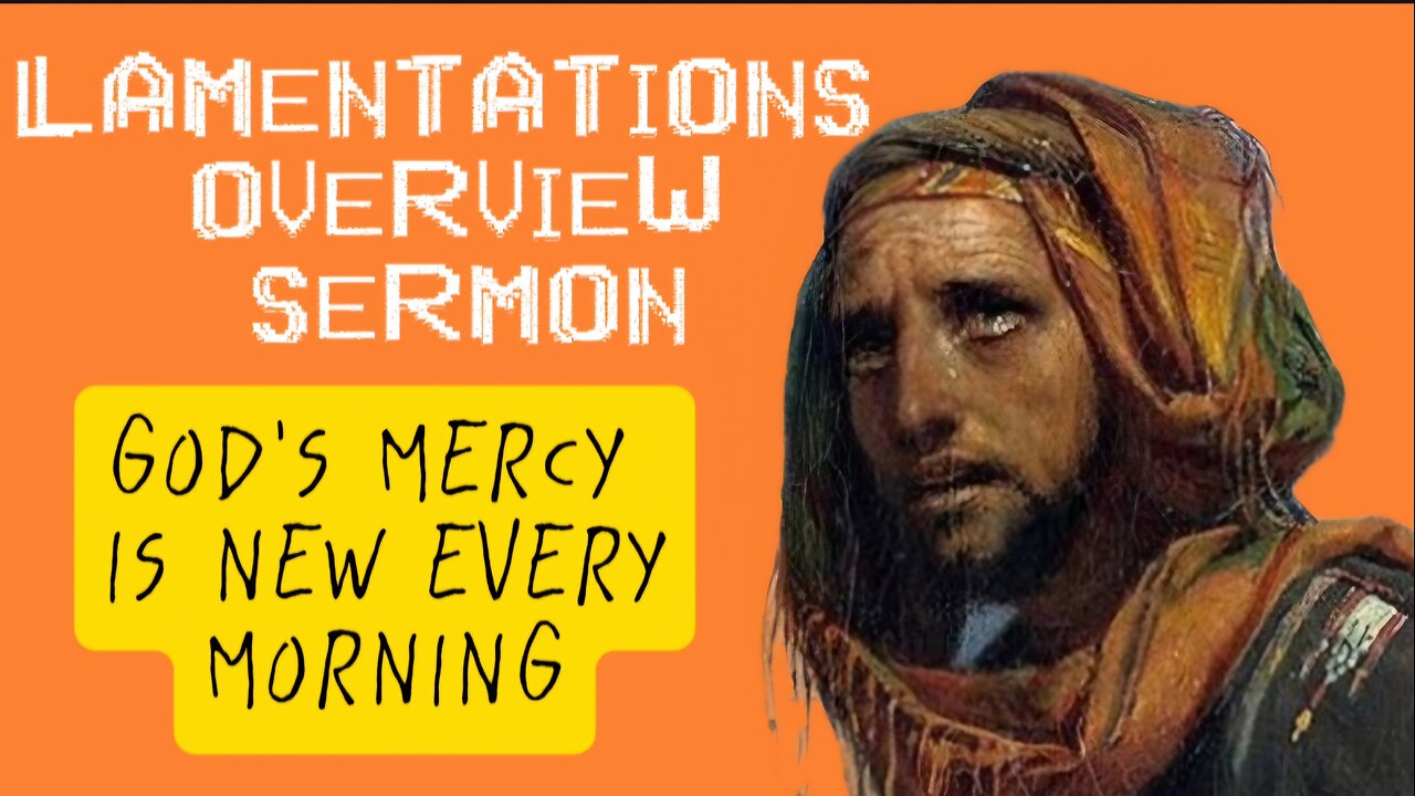 Lamentations Overview Sermon: God’s Sovereignty, Holiness, and Grace in Times of Trouble