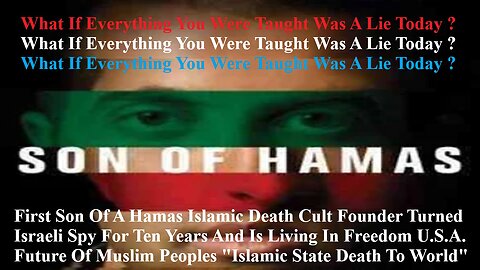 First Son Hamas Islamic Death Cult Founder Turned Israeli Spy For Ten Years And Is Living In U.S.A. 