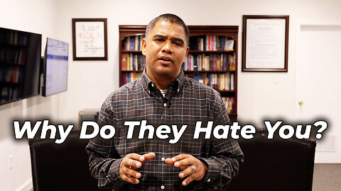 Why Do They Hate You?