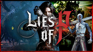 How Hard Can It Be? - Lies of P (Part 1)
